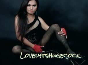 Lovelytshugecock