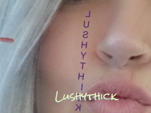 Lushythick