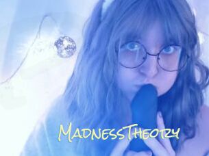 MadnessTheory