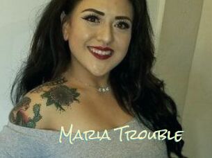 Maria_Trouble
