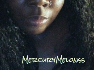 MercuryMelonss