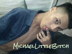 MichaelLittleBitch
