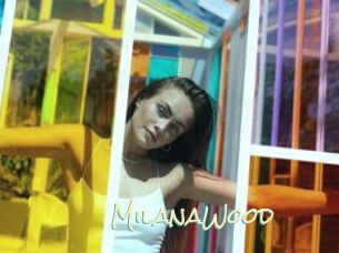 MilanaWood