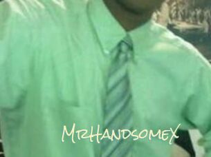 MrHandsomeX
