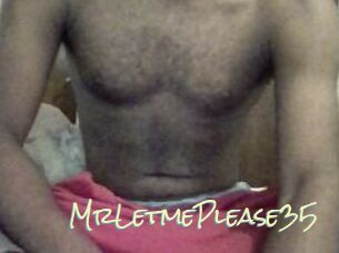 MrLetmePlease35
