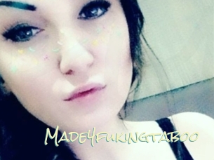 Made4fukingtaboo