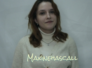 Maxinehascall