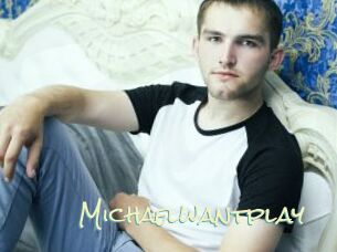 Michaelwantplay