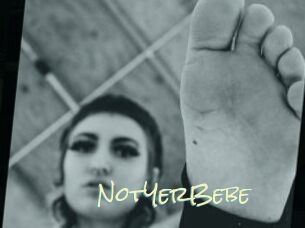 NotYerBebe