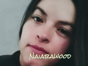 Naiarawood