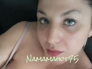 Namamahot75
