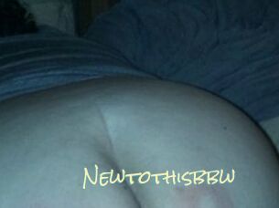 Newtothisbbw