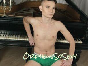 OrpheusSoSexy