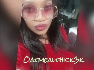 Oatmealthick3k