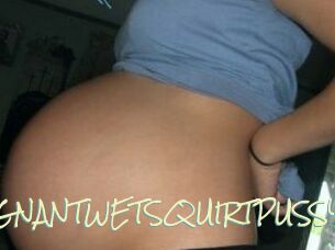 PREGNANTWETSQUIRTPUSSY