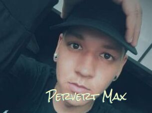 Pervert_Max