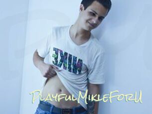 PlayfulMikleForU