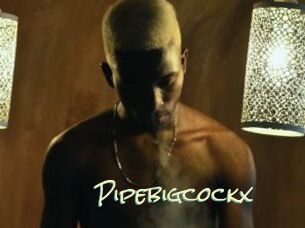 Pipebigcockx