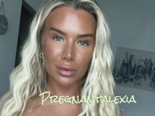 Pregnantalexia