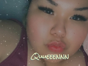 Quueeennn