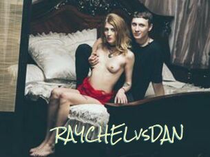 RAYCHELvsDAN