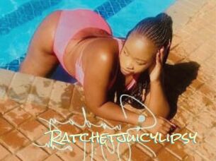 Ratchetjuicylipsy