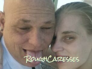 RoughCaresses