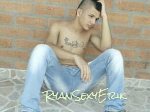 RyanSexyErik