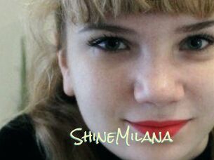 ShineMilana
