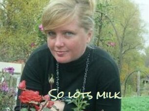 So_lots_milk
