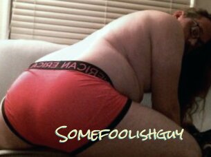 Somefoolishguy