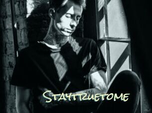 Staytruetome