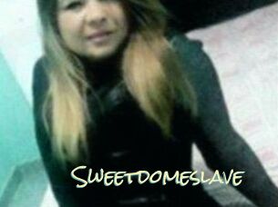 Sweetdomeslave