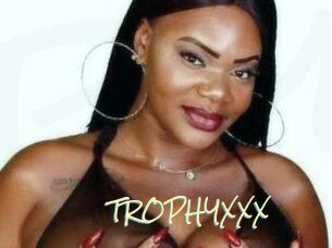 TROPHYXXX