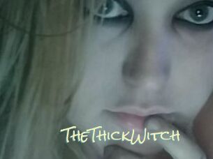 TheThickWitch
