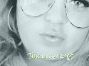 Thickkumz90