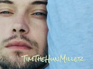 TimTheHunMiller