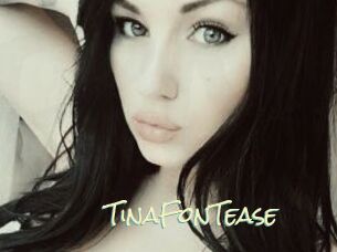 TinaFonTease