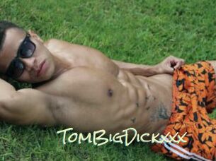 TomBigDickxxx