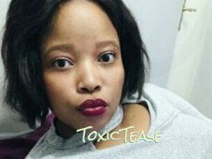 ToxicTease