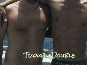 TroubleDouble