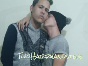 TwoHarryandsteve