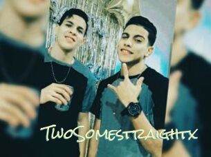 TwoSomestraightx