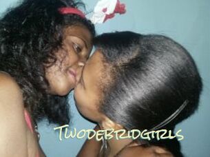 Twodebridgirls