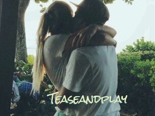 Teaseandplay