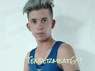 Tendermeat69