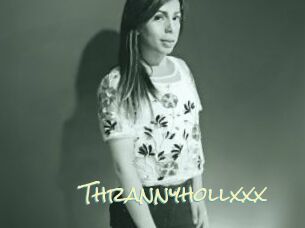 Thrannyhollxxx