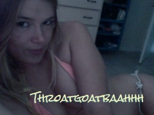 Throatgoatbaahhh