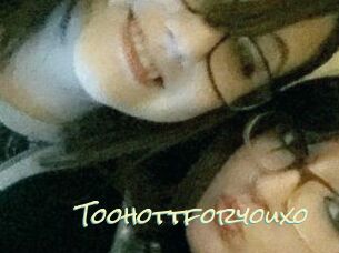 Toohottforyouxo