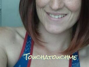 Touchatouchme